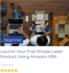 Launch Your First Private Label Product Using Amazon FBA