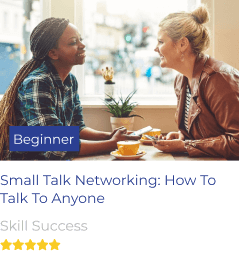 Small Talk Networking: How To Talk To Anyone