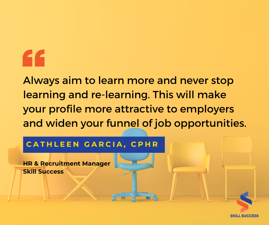 Cath Garcia's advice on quiet hiring: Always aim to learn more and never stop re-learning.