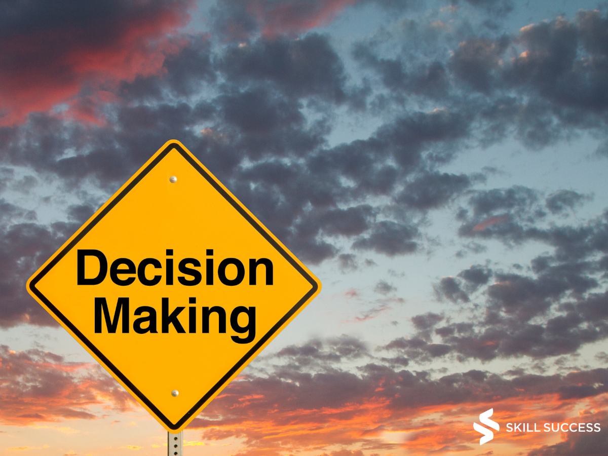 Decision Making Skills In Business 10 Actionable Tips to Develop Decision Making Skills in Business