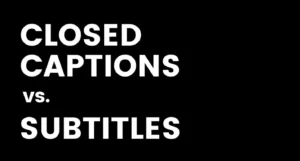 closed captions vs subtitles