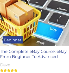The Complete eBay Course: eBay From Beginner To Advanced