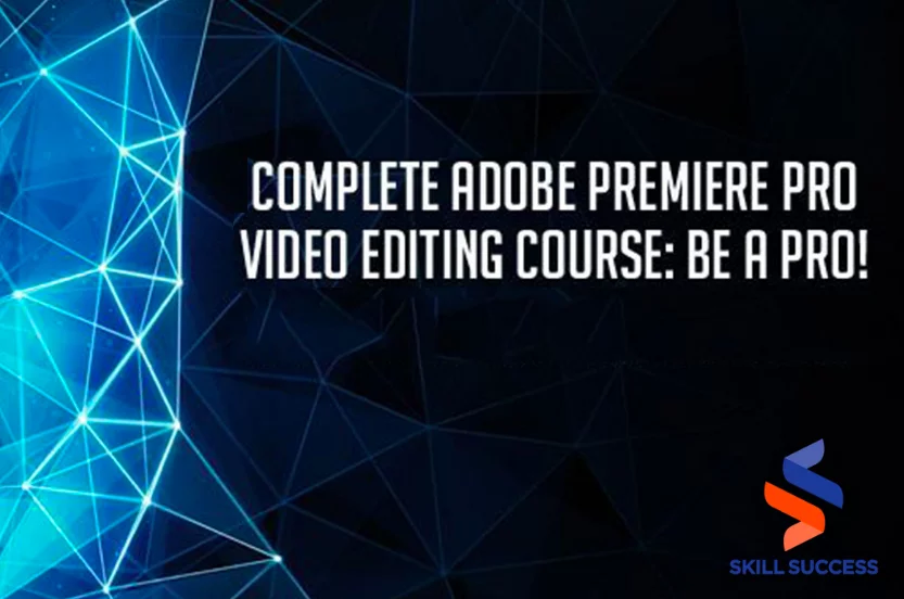 Complete Adobe Premiere Pro Video Editing Course: Be A Pro!